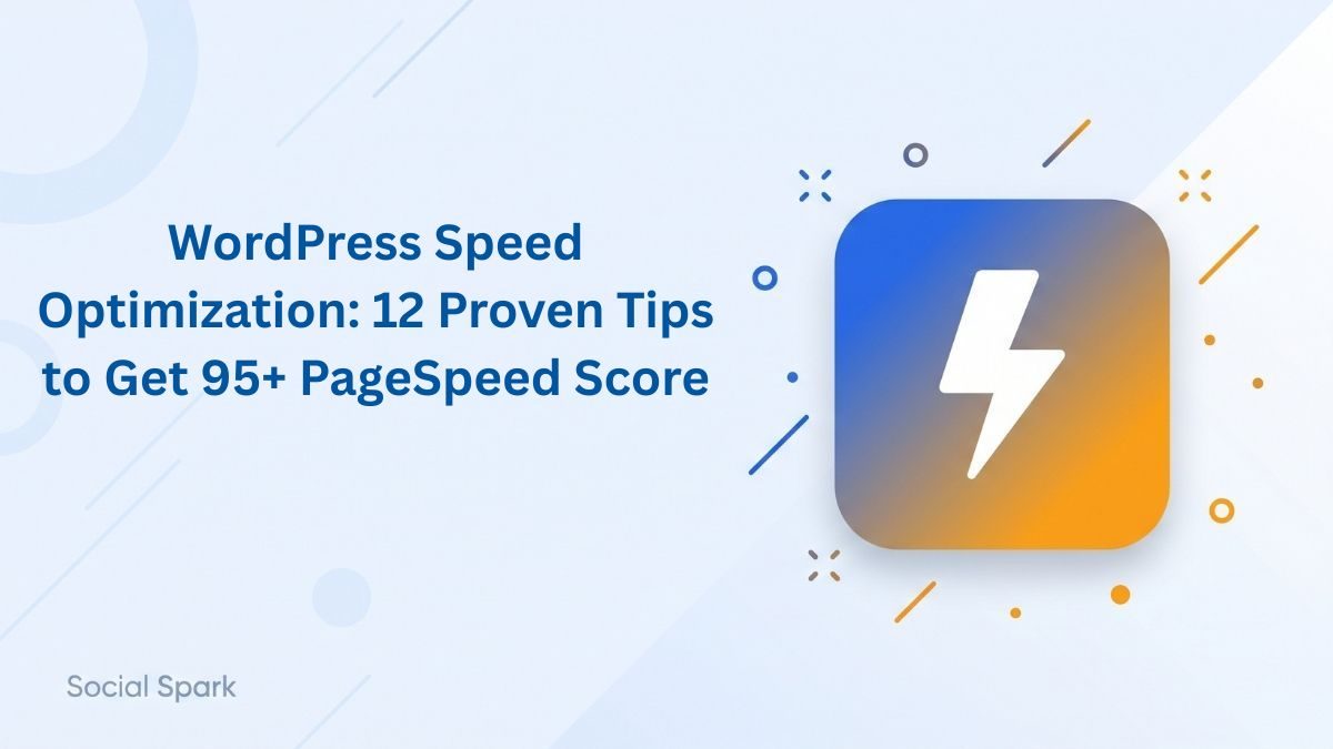WordPress Speed Optimization: 12 Tips to Get 95+ PageSpeed Score