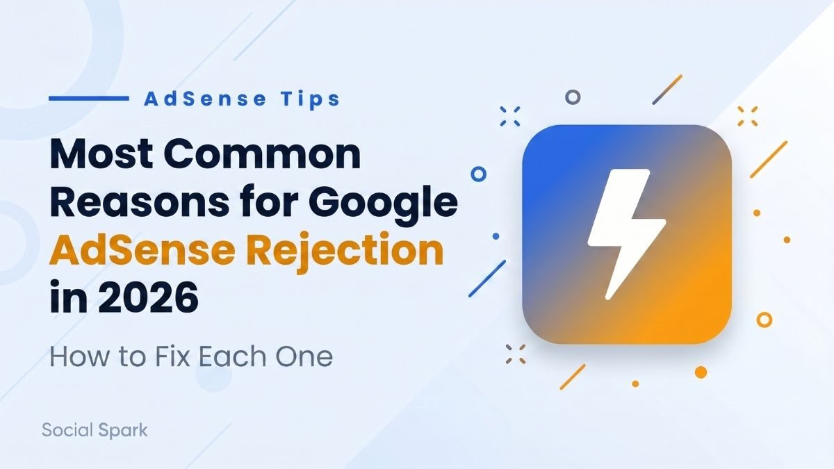 Most Common Reasons for Google AdSense Rejection in 2026